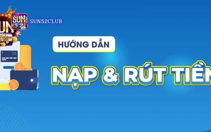 Cách rút tiền qua thẻ cào Sun52
