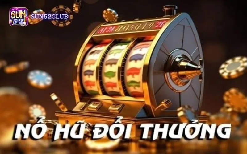 Hình ảnh No Hu Quoc Te Sun52 3 trong bài viết Nổ hũ quốc tế Sun52: Cơ Hội Trúng Jackpot Khổng Lồ. Nổ hũ quốc tế Sun52